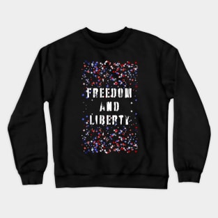 Freedom and LIberty Crewneck Sweatshirt